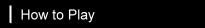 How to Play